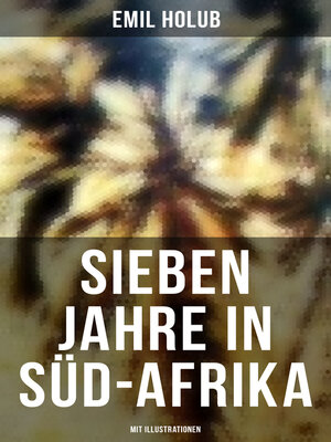 cover image of Sieben Jahre in Süd-Afrika (Mit Illustrationen)